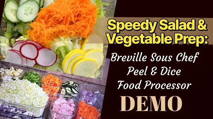 Speedy Salad & Vegetable Prep: Breville Sous Chef Peel & Dice Food Processor Demo!